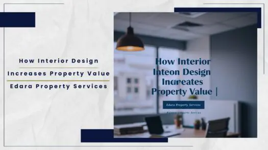 Graphic with the title 'How Interior Design Increases Property Value' and Edara Property Services logo.