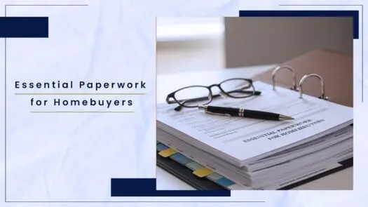 Stack of paperwork titled 'Essential Paperwork for Homebuyers' with glasses and a pen on top.